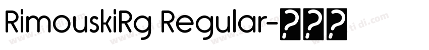 RimouskiRg Regular字体转换